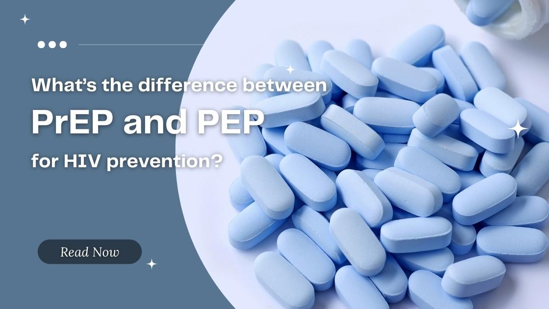 What’s the difference between PrEP and PEP for HIV prevention?