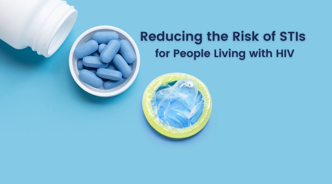 Reducing the Risk of STIs for People Living with HIV