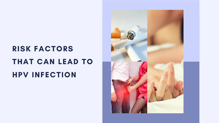 Risk factors that can lead to HPV infection
