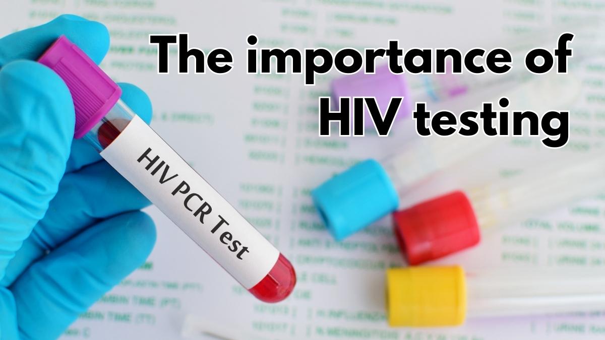 The importance of HIV testing