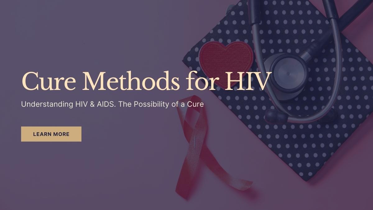 Cure Methods for HIV