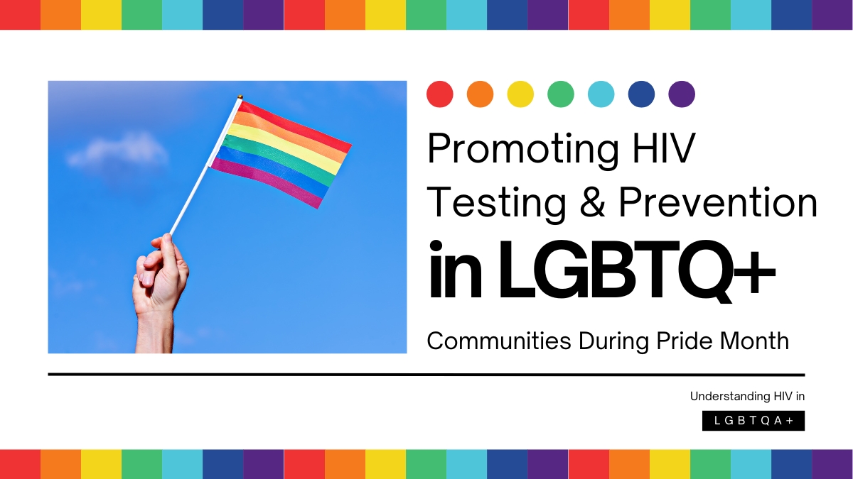 Promoting HIV Testing & Prevention in LGBTQ+ Communities During Pride Month