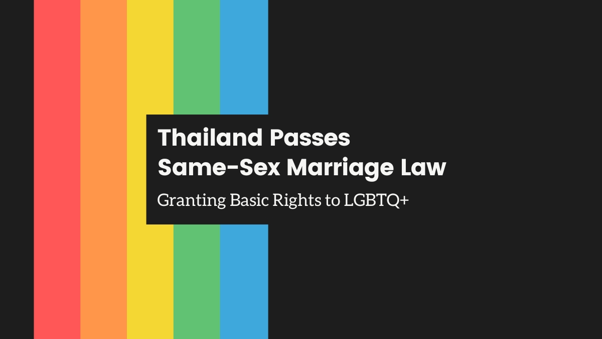 Thailand Passes Same-Sex Marriage Law Granting Basic Rights to LGBTQ+