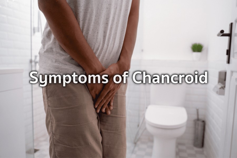 Symptoms of chancroid