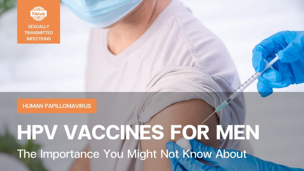 HPV Vaccines for Men: The Importance You Might Not Know About