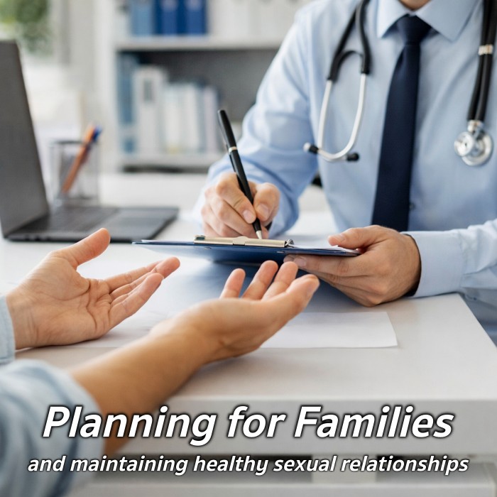 Planning for families and maintaining healthy sexual relationships
