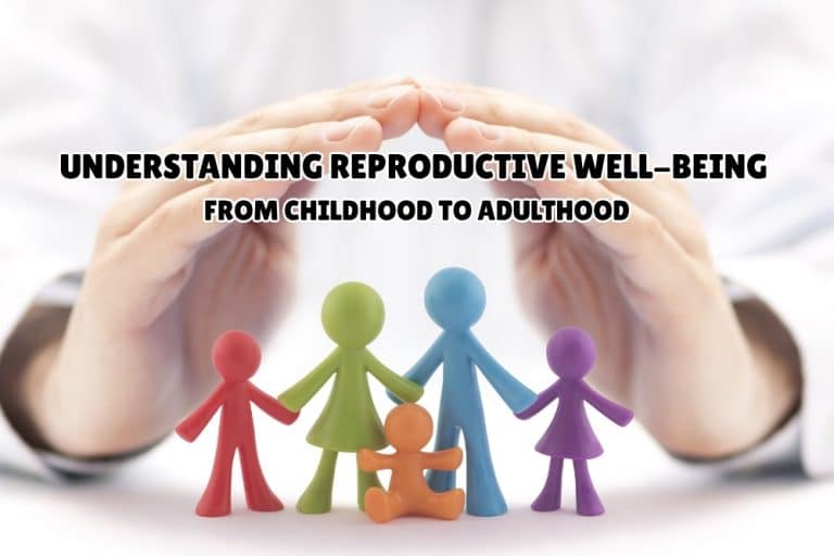 Understanding Reproductive Well-being from Childhood to Adulthood