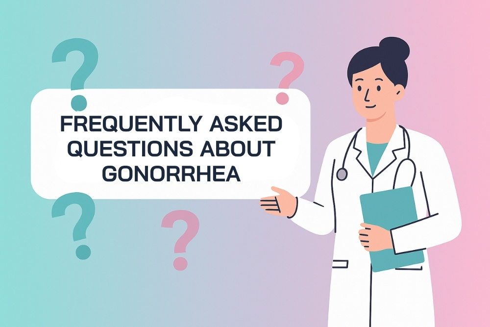 Frequently Asked Questions about Gonorrhea